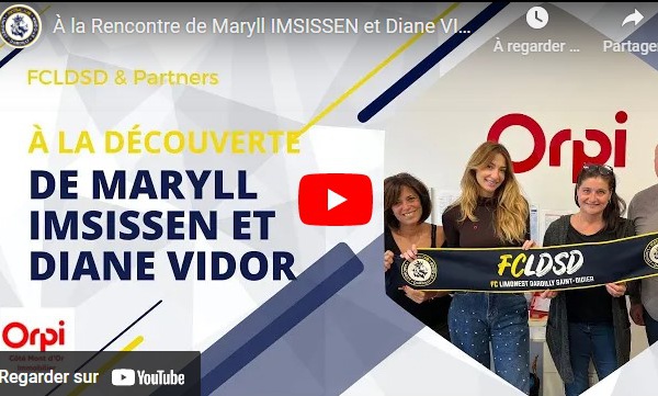 Partenaires FCLDSD - À la Rencontre de Maryll IMSISSEN et Diane VIDOR (ORPI Champagne)