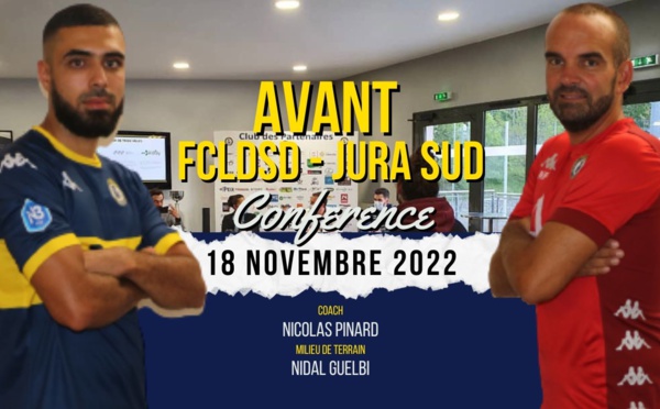 LA CONF de PRESSE (18/11/2022) - Avant FCLDSD - Jura Sud Foot
