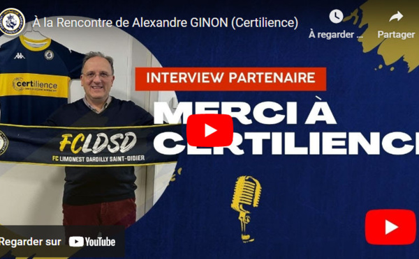Partenaires FCLDSD - À la Rencontre d'Alexandre GINON (CERTILIENCE)