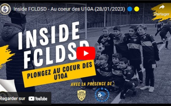 INSIDE FCLDSD - Au cœur des U10A