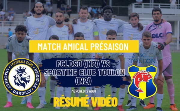 AMICAL (2ème match) - FCLDSD - SC Toulon, le résumé vidéo